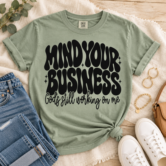 Mind Your Business God's Still Working On Me (DTF)