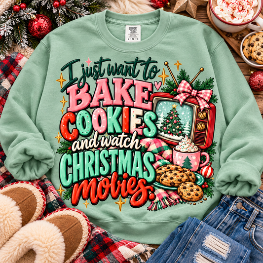 I Just Want to Bake Cookies and Watch Christmas Movies (DTF)