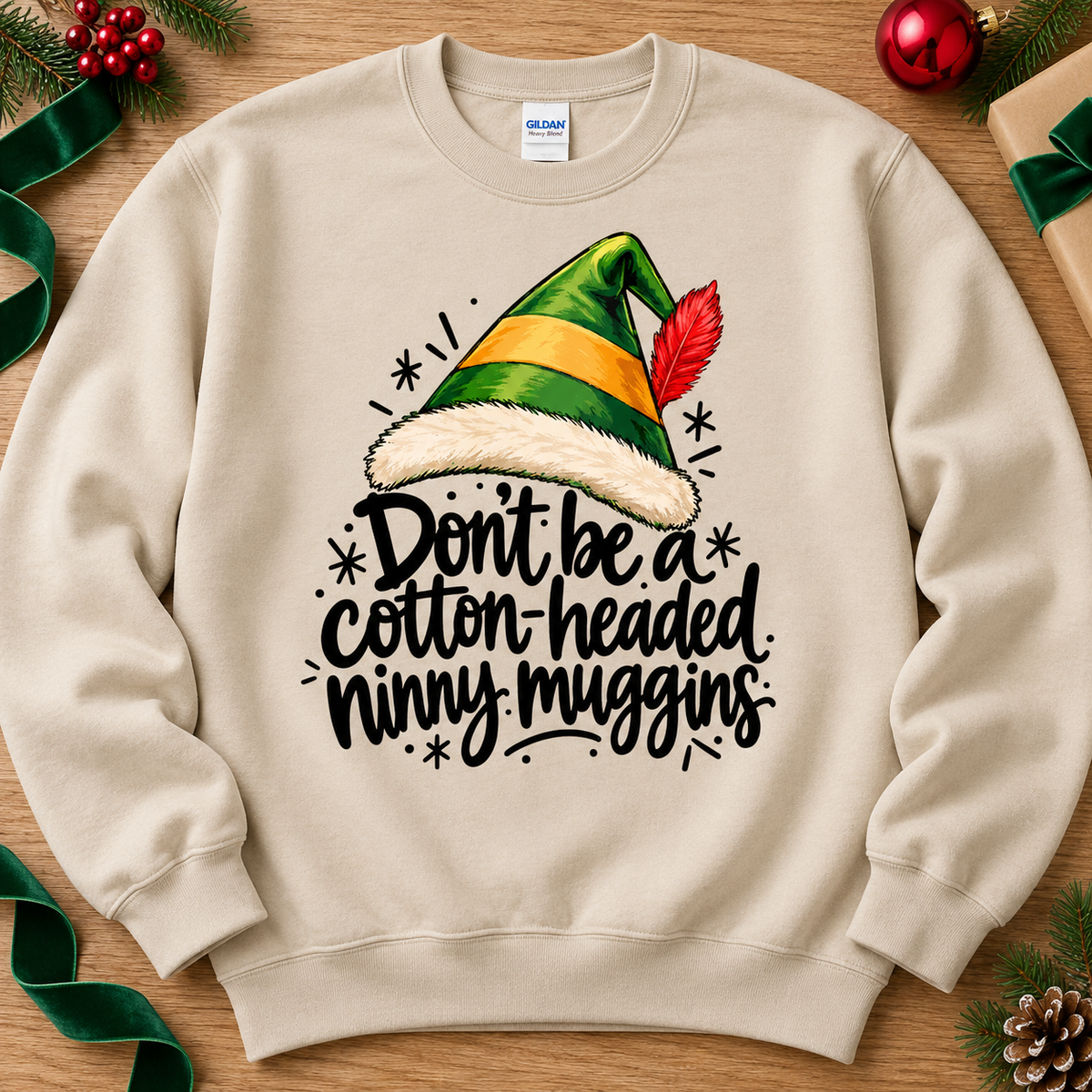 Don't Be A Cotton-Headed Ninny Muggins Elf Hat (DTF)