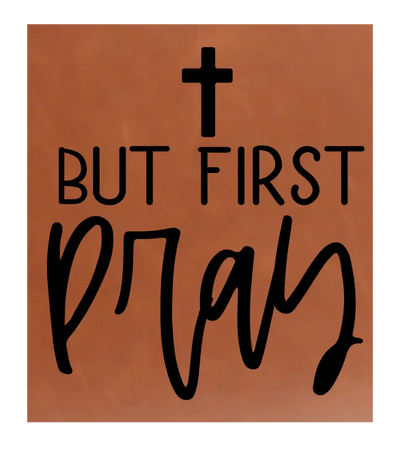 But First Pray Leather Patch