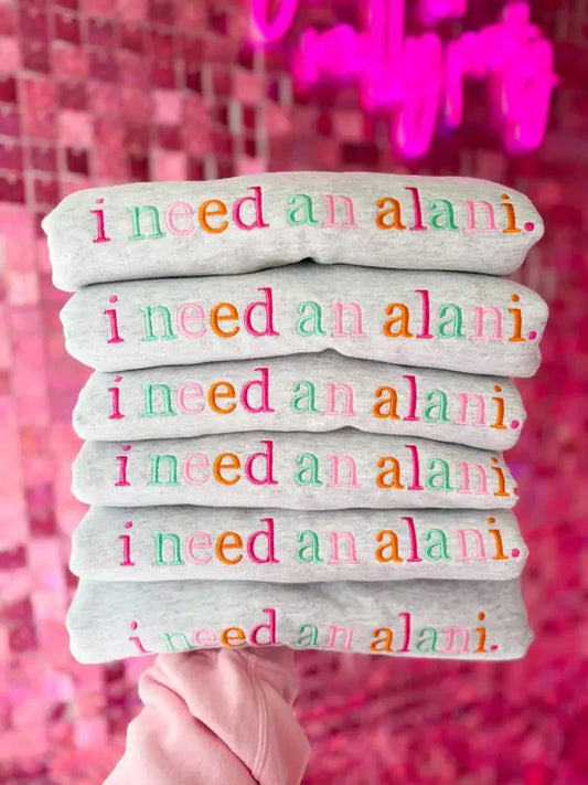I Need An Alani Embroidered Comfort Colors Tee