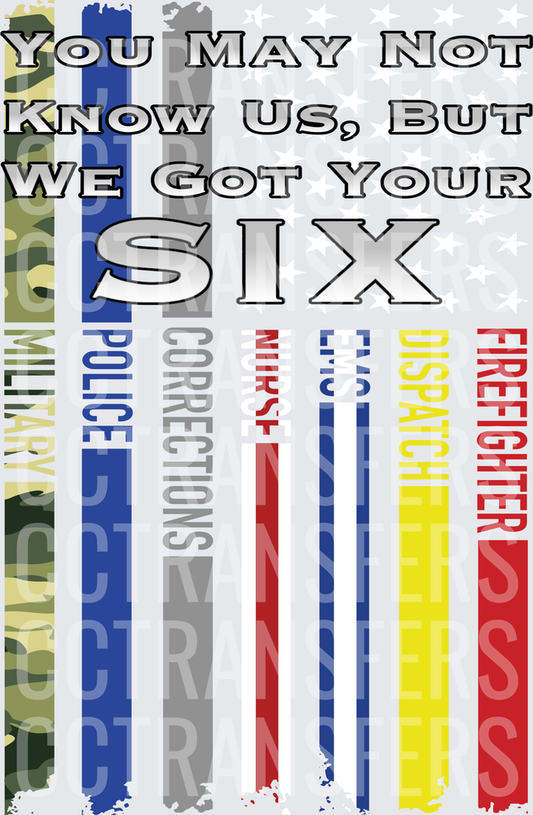 You May Not Know Us But We Got Your Six First Responders (DTF)