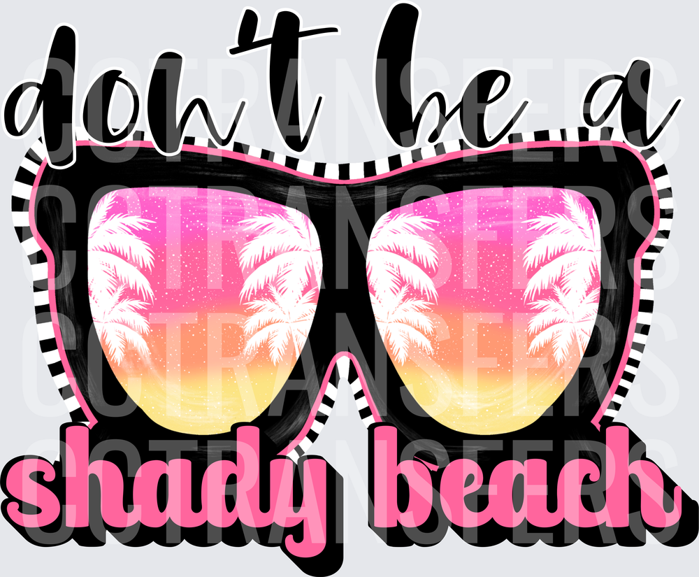 Don't Be A Shady Beach Sunglasses Palm Tree (DTF)