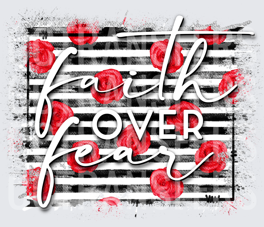 Faith Over Fear Red Roses Black White Stripes Grunge (DTF)