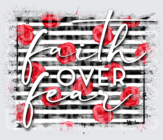 Faith Over Fear Red Roses Black White Stripes Grunge (DTF)