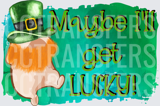 Maybe I'll Get Lucky St. Patrick's Day Leprechaun (DTF)