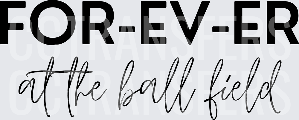 FOR-EV-ER at the Ball Field Bold Script Typography (DTF)