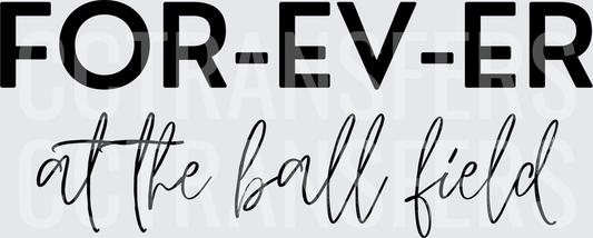 FOR-EV-ER at the Ball Field Bold Script Typography (DTF)