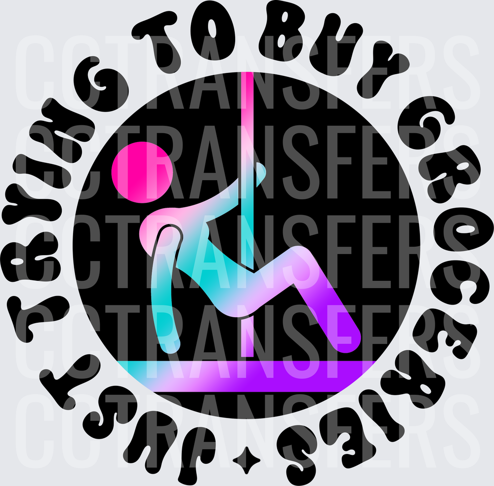 Just Trying To Buy Groceries Pole Dancer Circle (DTF)