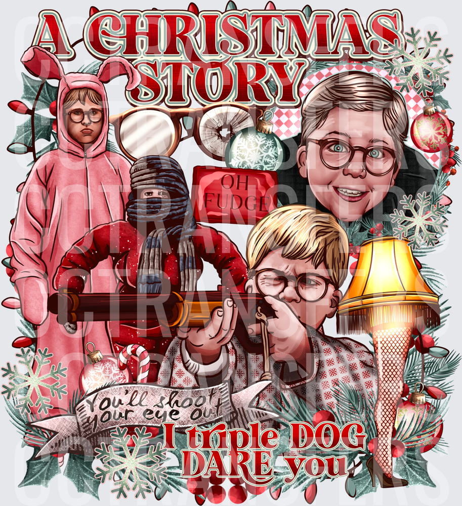 A Christmas Story You'llr Eye Out I Triple Dog Dare You (DTF)