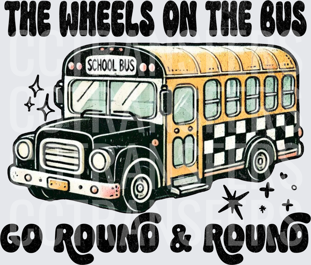 The Wheels On The Bus Go Round & Round School Bus (DTF)