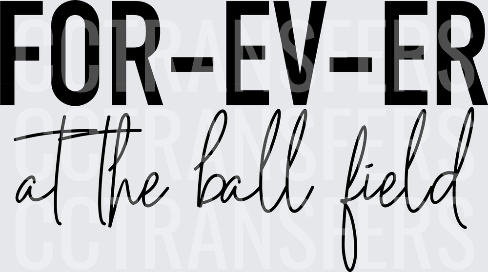 FOR-EV-ER at the Ball Field Bold Script Typography (DTF)