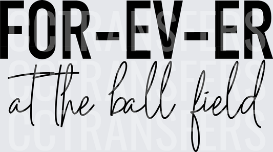 FOR-EV-ER at the Ball Field Bold Script Typography (DTF)