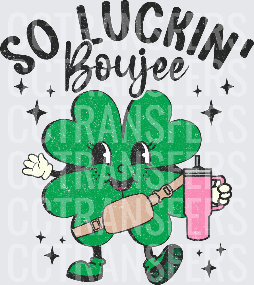 So Luckin' Boujee St. Patrick's Day Shamrock Character (DTF)