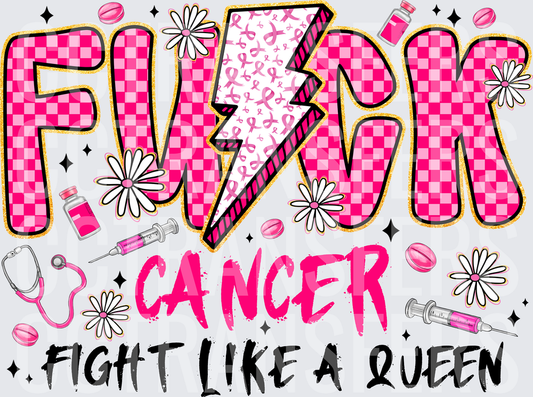 F**k Cancer Fight Like A Queen Pink Ribbon Awareness (DTF)
