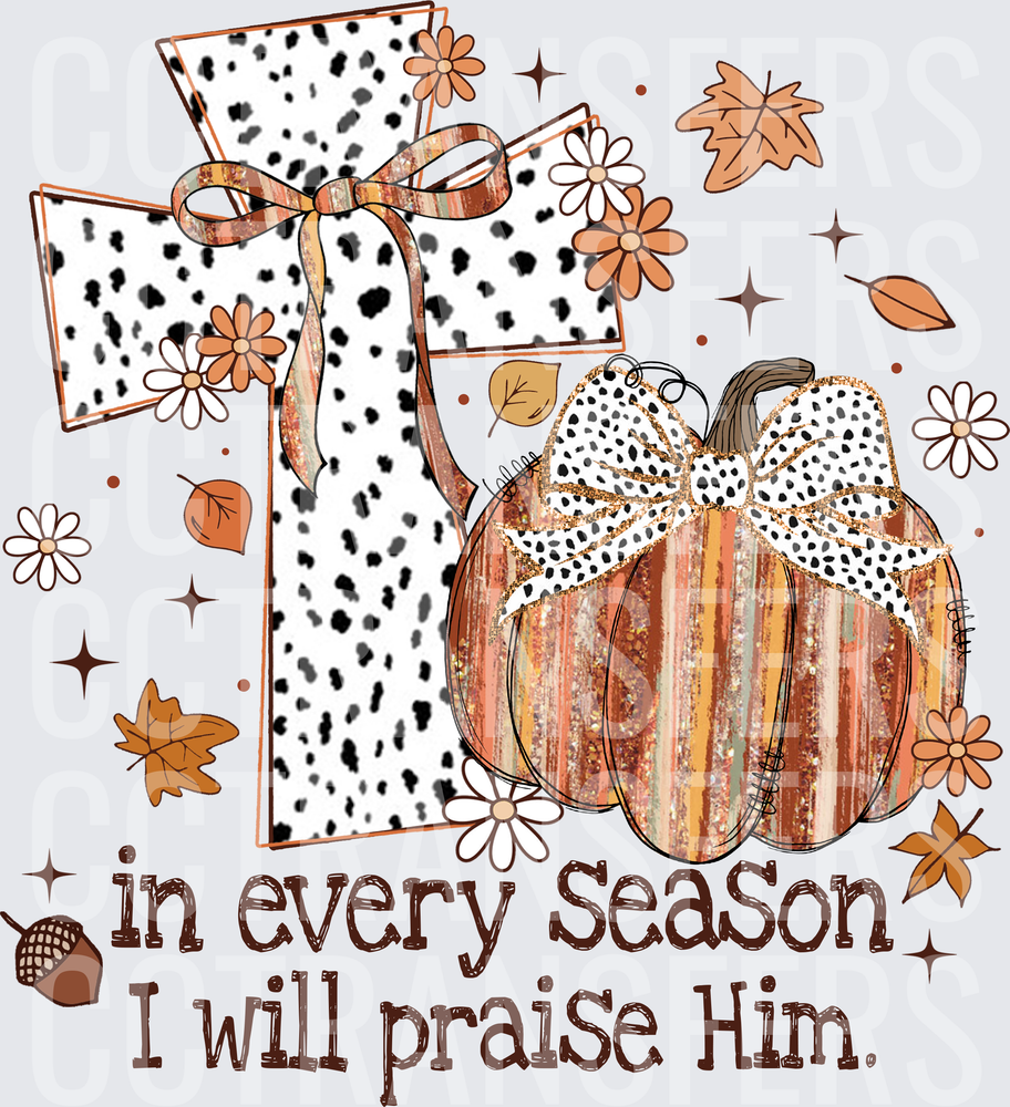 In Every Season I Will Praise Him Fall Cross Pumpkin (DTF)