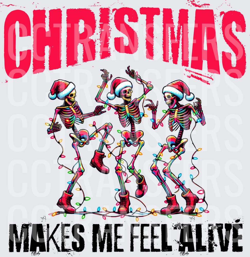 Christmas Makes Me Feel Alive Dancing Skeletons (DTF)