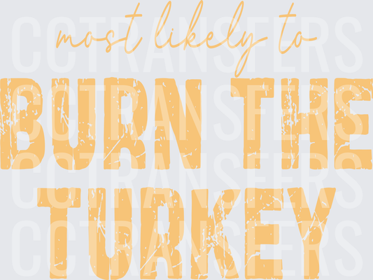 Most Likely To Burn The Turkey Thanksgiving (DTF)