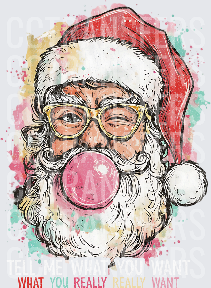 Cool Santa Blowing Bubblegum Bubble Tell Me What You Really  Want (DTF)