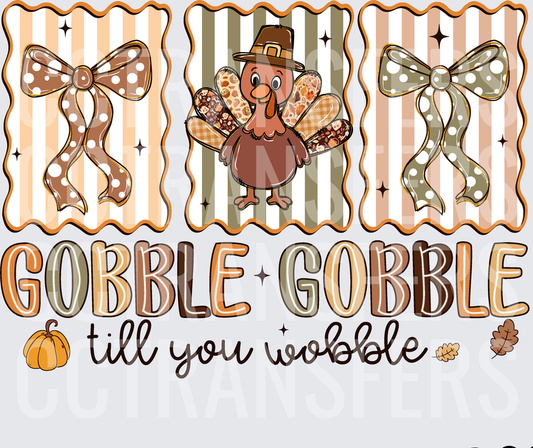 Gobble Gobble Till You Wobble Thanksgiving Turkey Bow (DTF)