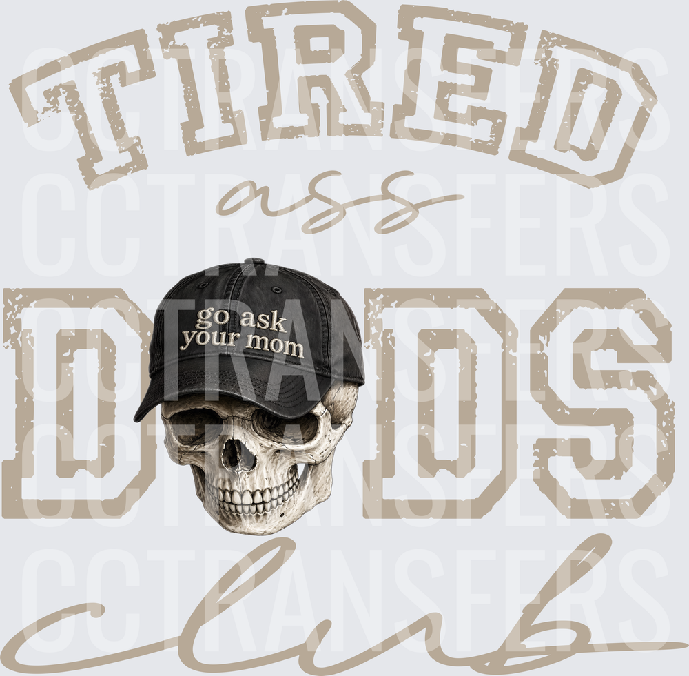 Tired Ass Dads Club Skull Go Ask Your Mom Hat (DTF)