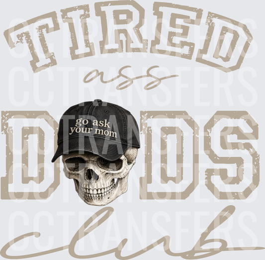 Tired Ass Dads Club Skull Go Ask Your Mom Hat (DTF)