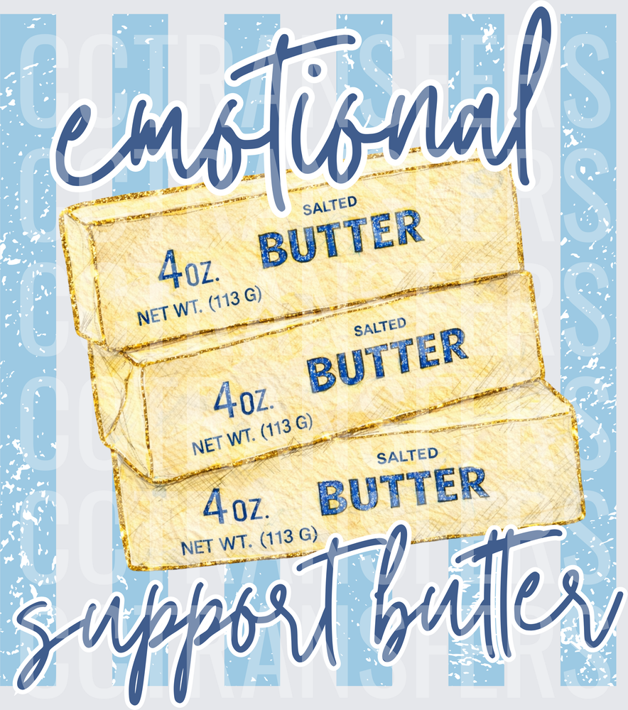 Emotional Support Butter Salted Sticks Funny Quote (DTF)