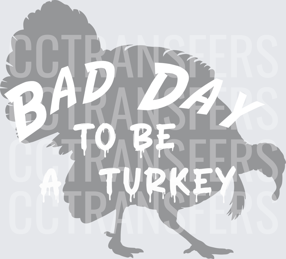 Bad Day To Be Turkey Silhouette Thanksgiving (DTF)