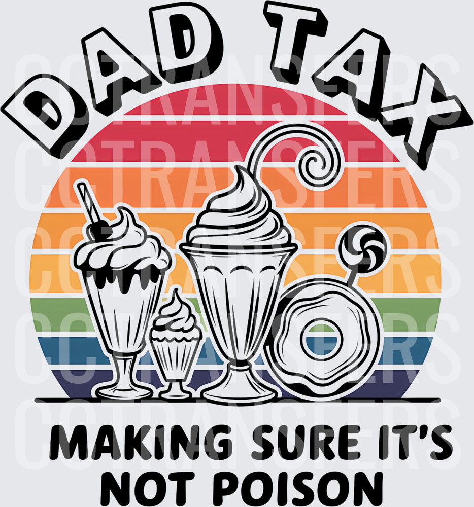 Dad Tax Making Sure It's Not Poison Retro Sunset Sweets (DTF)