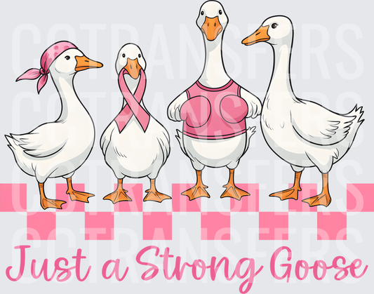 Just a Strong Goose Breast Cancer Awareness Geese (DTF)