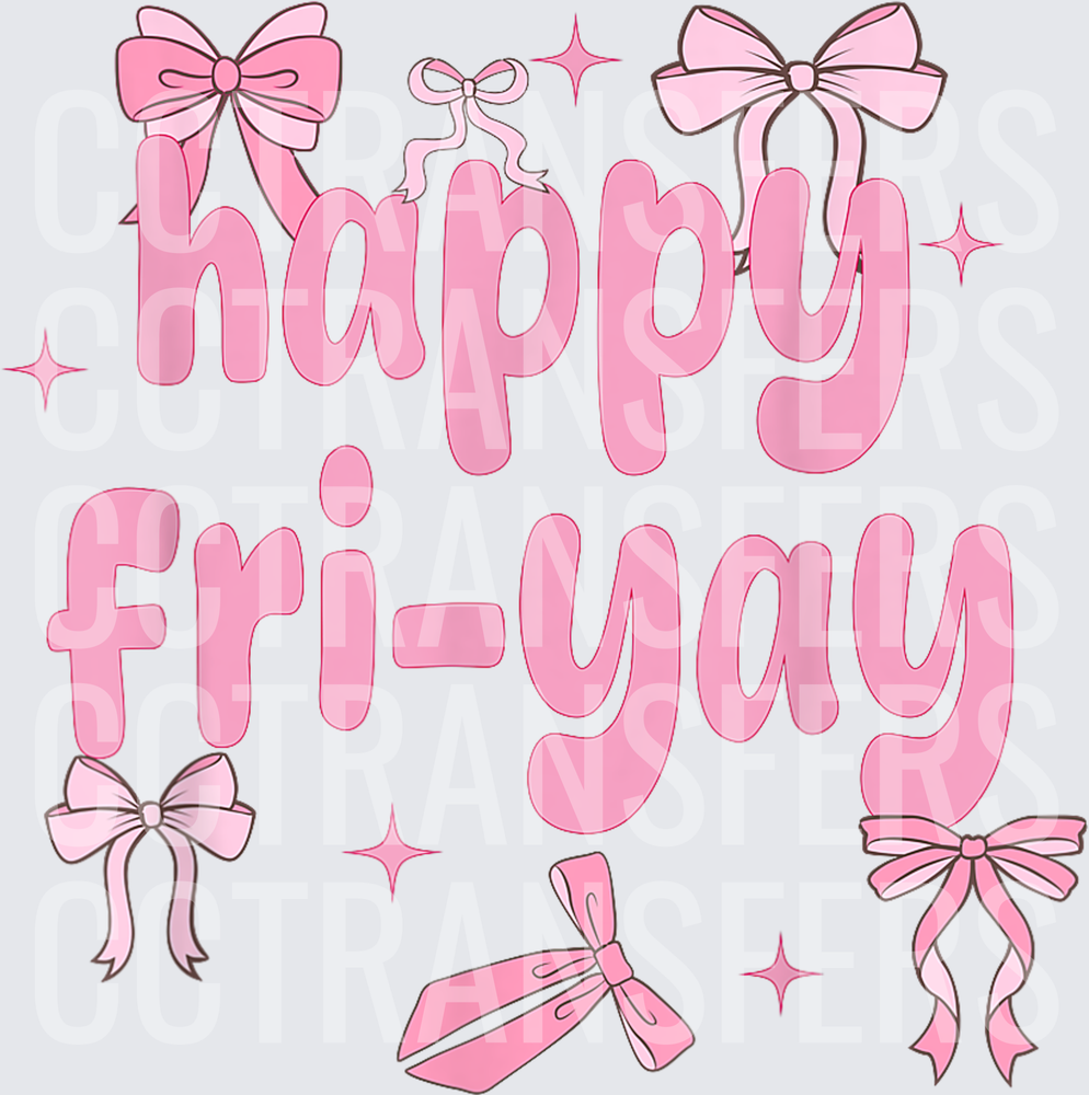 Happy Fri-Yay Pink Bows Sparkles Coquette Design (DTF)