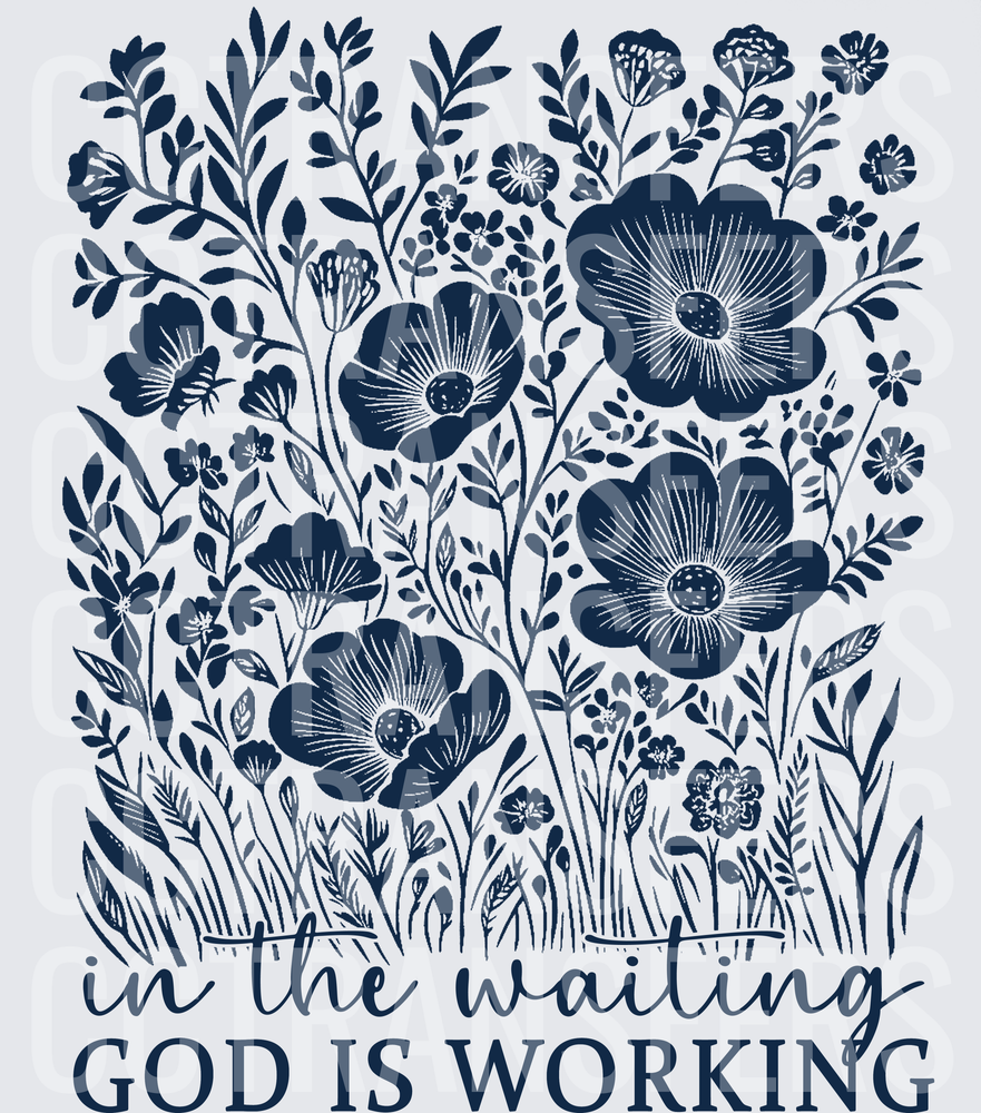 In The Waiting God Is Working Navy Floral (DTF)