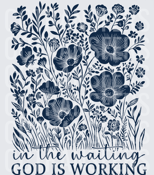 In The Waiting God Is Working Navy Floral (DTF)