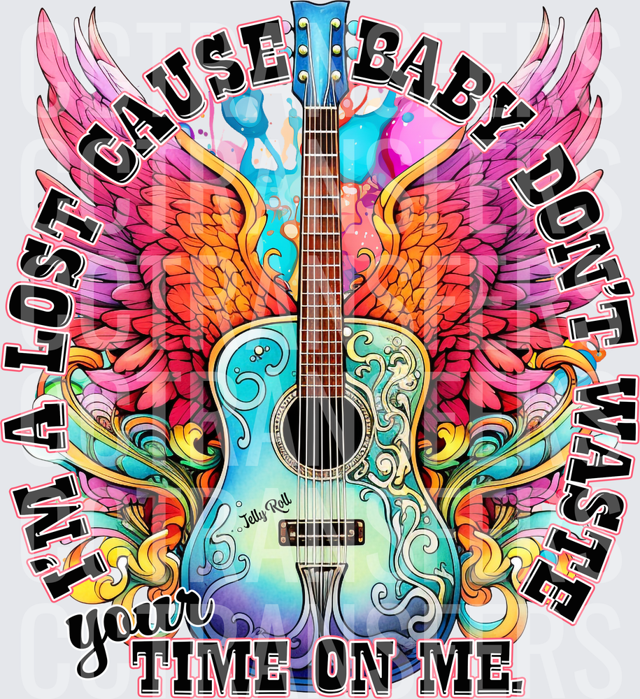 Cause Baby Don't Waste Your Time On Me Winged Guitar (DTF)