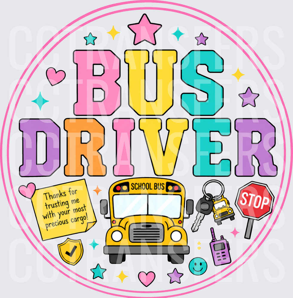 Colorful Bus Driver Thanks For Trusting Me Most Precious Cargo (DTF)