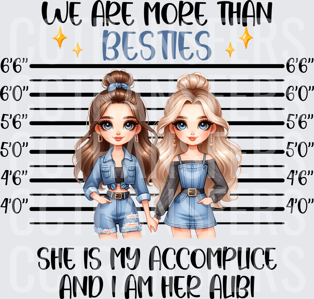 We Are More Than Besties She Is My Accomplice Mugshot Girls (DTF)