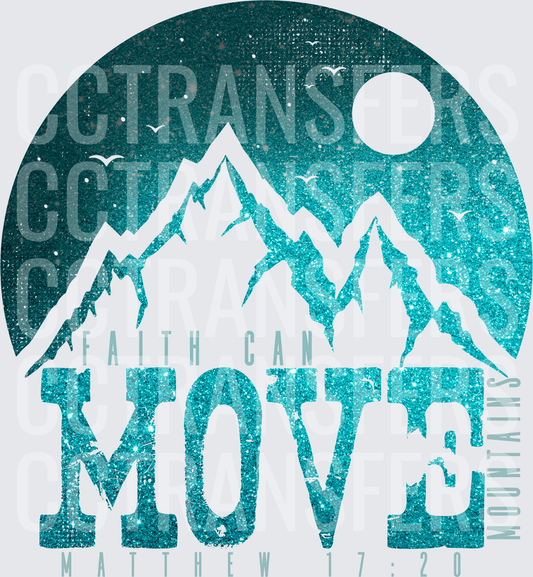 Faith Can Move Mountains Matthew 17:20 Glitter Teal (DTF)