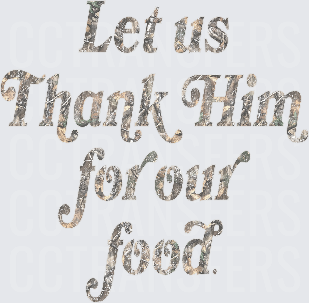 Let Us Thank Him For Our Food Camo Script (DTF)