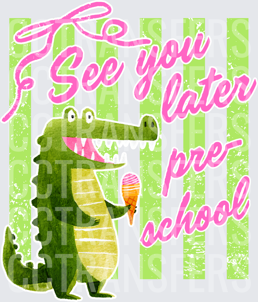 See You Later Pre-School Alligator Ice Cream (DTF)