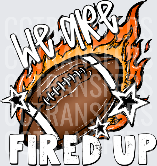 We Are Fired Up Flaming Football Stars (DTF)