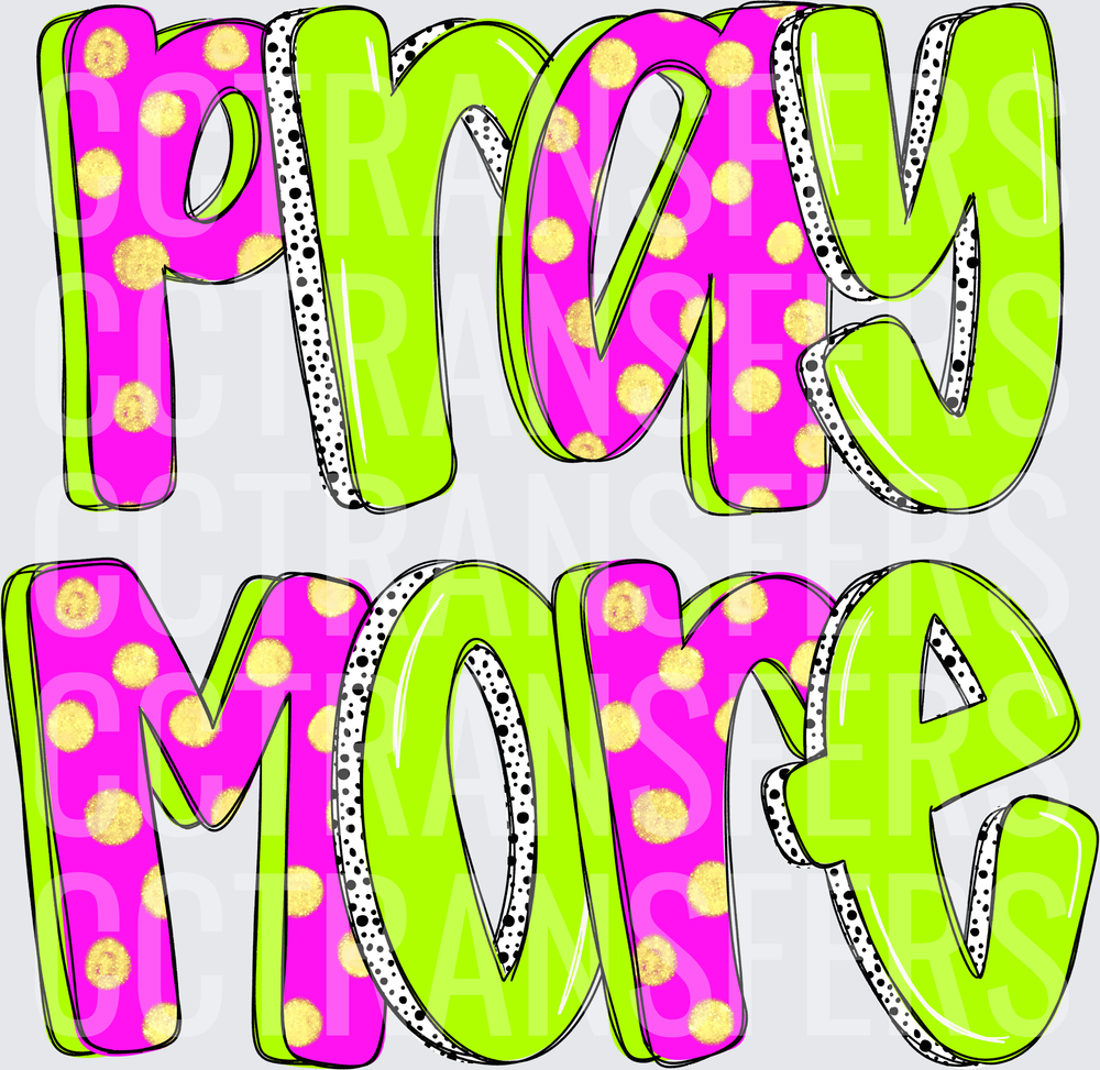 Pray More Bold Polka Dot Neon Pink Green Lettering (DTF)
