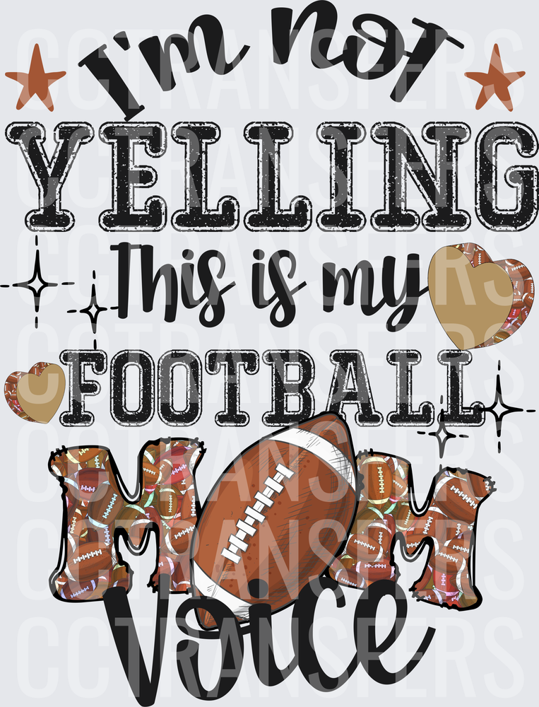 I'm Not Yelling This Is My Football Mom Voice (DTF)
