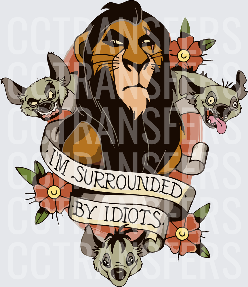 Villain Lion I'm Surrounded By Idiots Hyenas Floral (DTF)