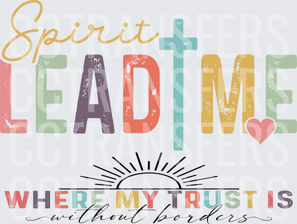 Spirit Lead Me Where My Trust Is Without Borders Cross (DTF)