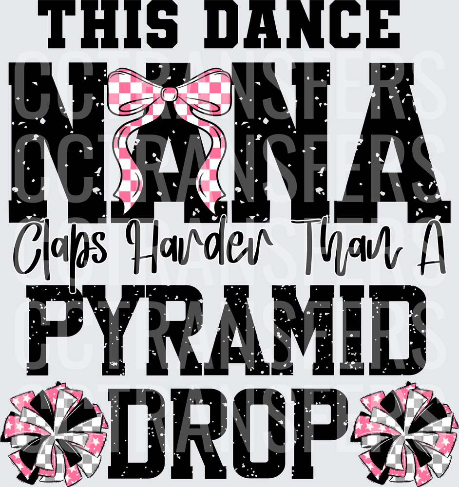 This Dance Nana Claps Harder Than A Pyramid Drop (DTF)