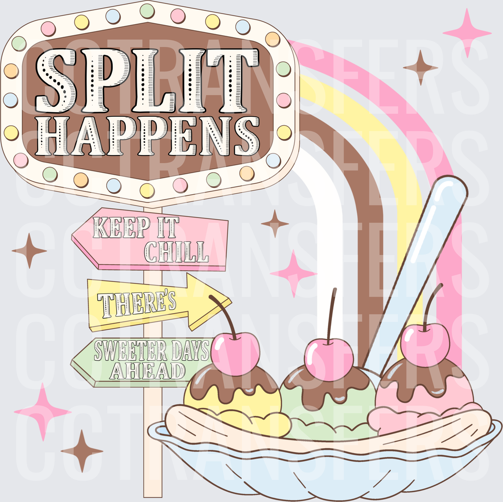 Split Happens Keep It Chill Sweeter Days Ahead Banana Split (DTF)