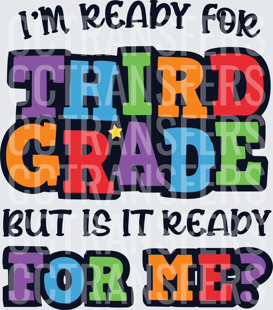 I'm Ready For Third Grade But Is It Ready For Me (DTF)