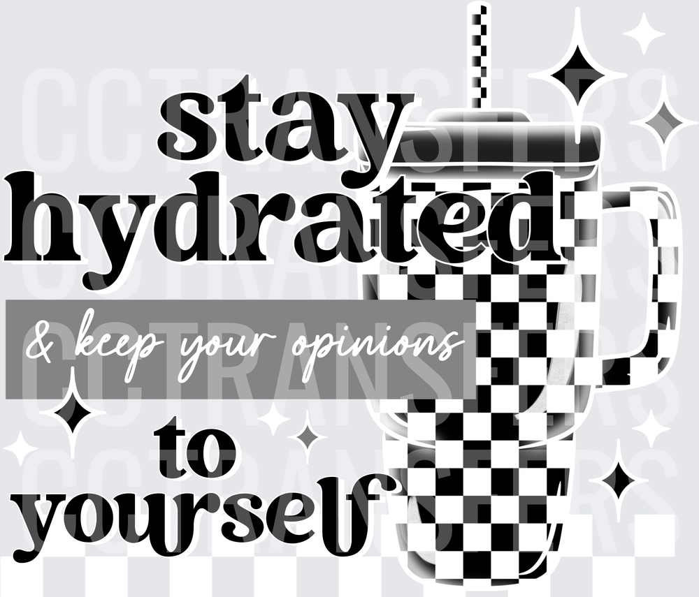 Stay Hydrated Keep Your Opinions To Yourself Checkered Tumbler (DTF)