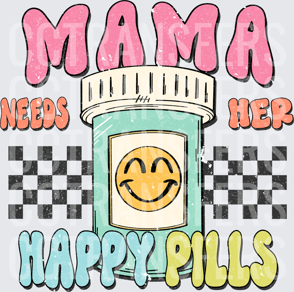 Mama Needs Her Happy Pills Smiley Face Pill Bottle (DTF)