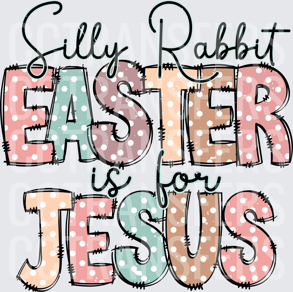 Silly Rabbit Easter Is For Jesus Polka Dot Pastel (DTF)